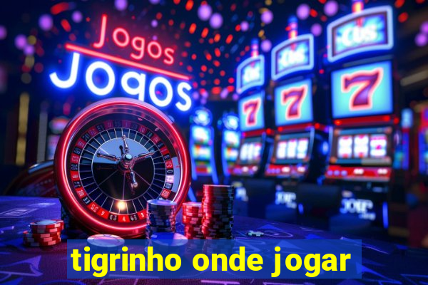 tigrinho onde jogar