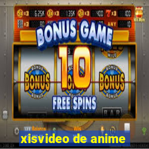 xisvideo de anime