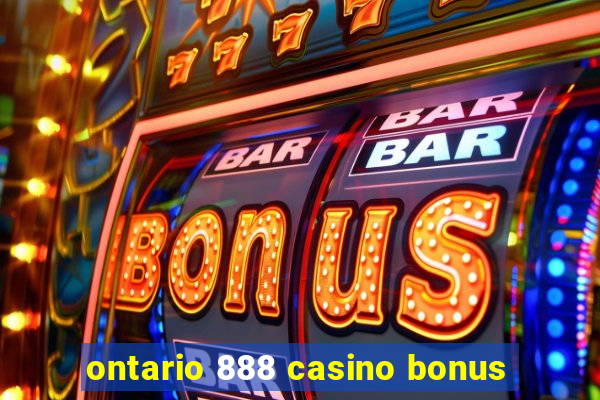 ontario 888 casino bonus