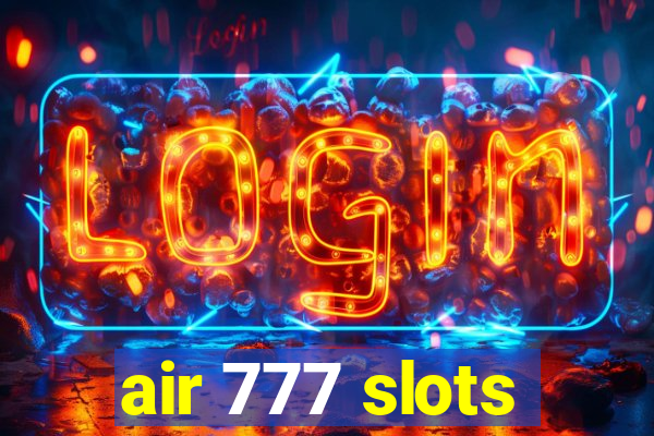 air 777 slots