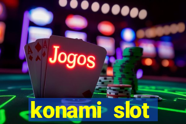 konami slot machines list