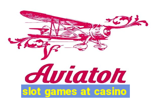 slot games at casino