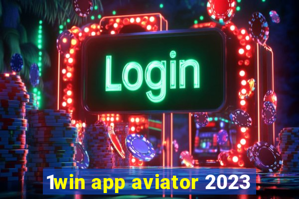 1win app aviator 2023