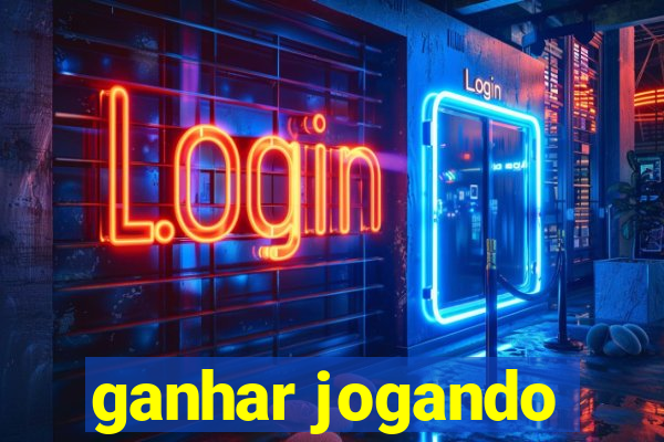 ganhar jogando