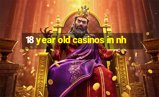 18 year old casinos in nh