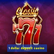 1 dollar deposit casino