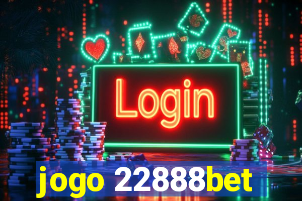 jogo 22888bet