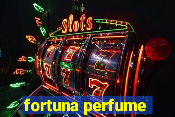 fortuna perfume