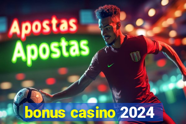 bonus casino 2024