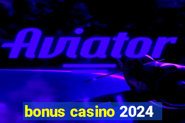 bonus casino 2024