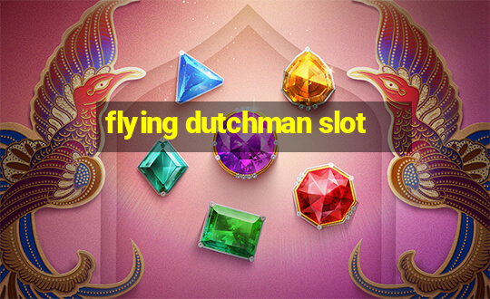 flying dutchman slot