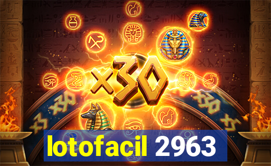 lotofacil 2963