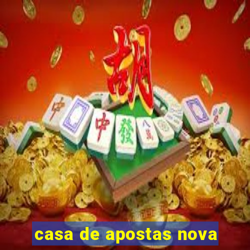 casa de apostas nova