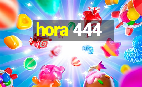 hora 444