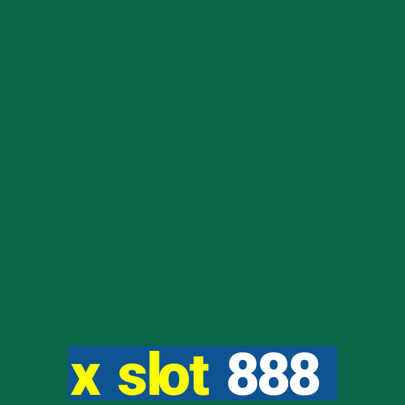 x slot 888