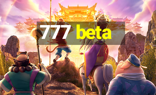 777 beta