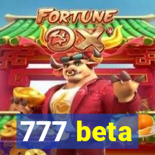 777 beta