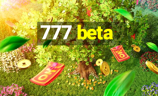 777 beta