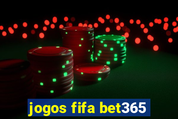 jogos fifa bet365