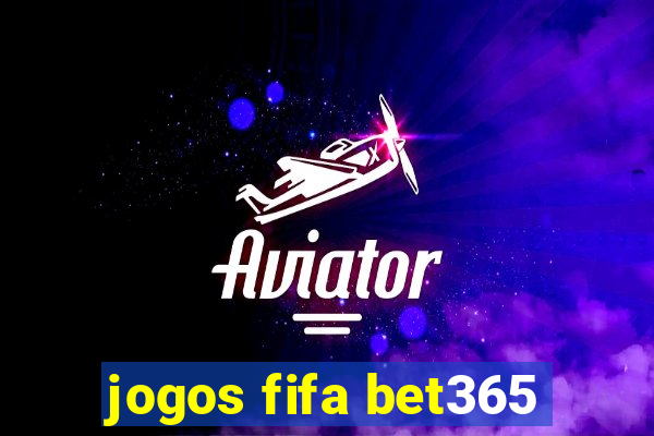 jogos fifa bet365