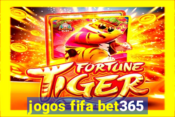 jogos fifa bet365