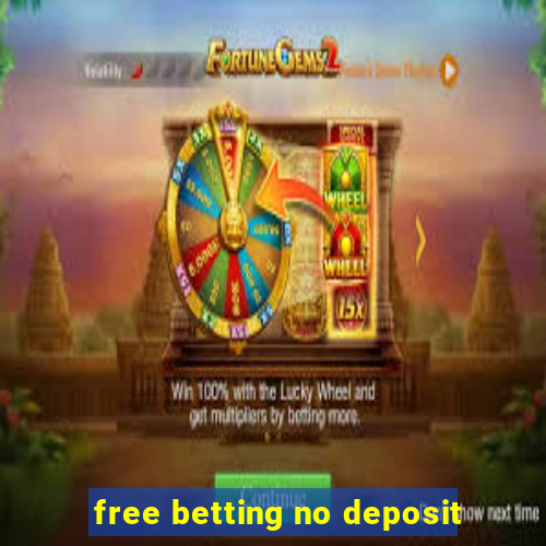 free betting no deposit