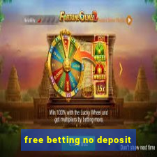 free betting no deposit