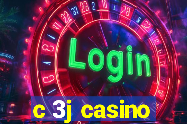 c 3j casino