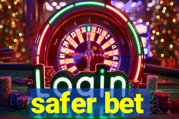 safer bet