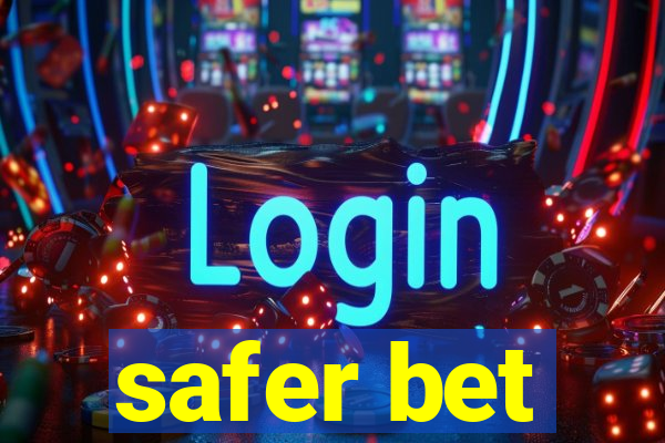 safer bet