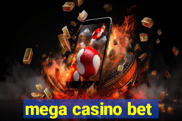 mega casino bet