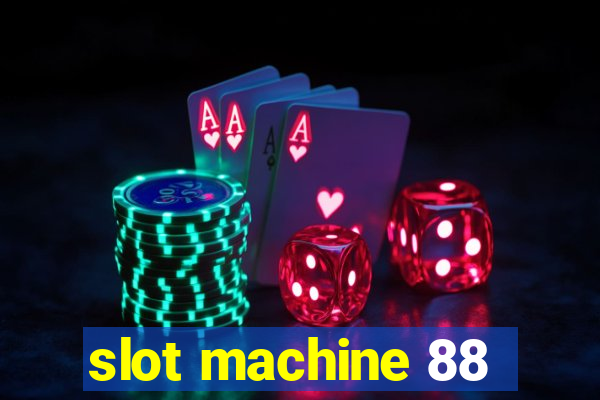 slot machine 88