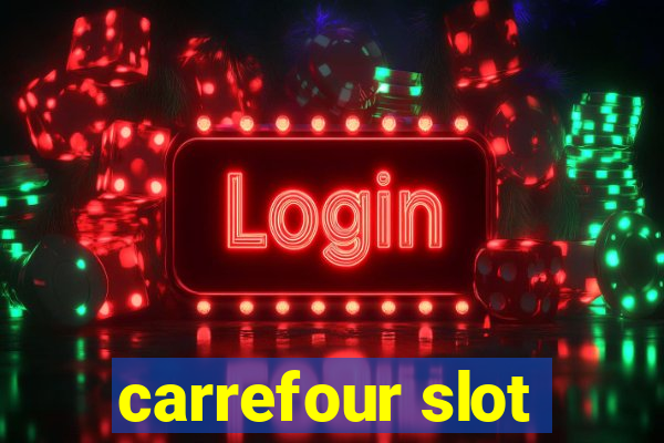 carrefour slot