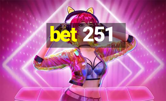 bet 251