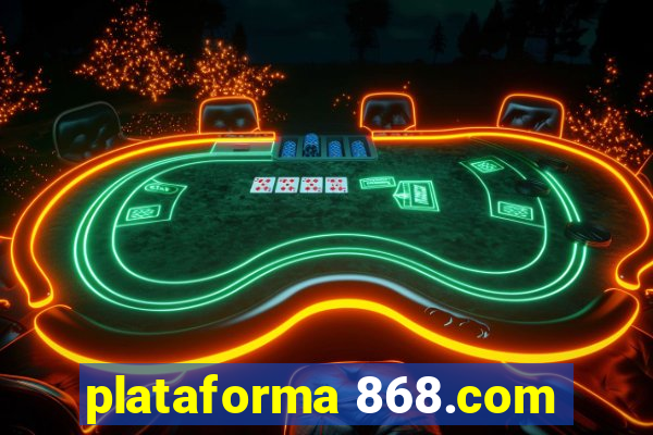 plataforma 868.com