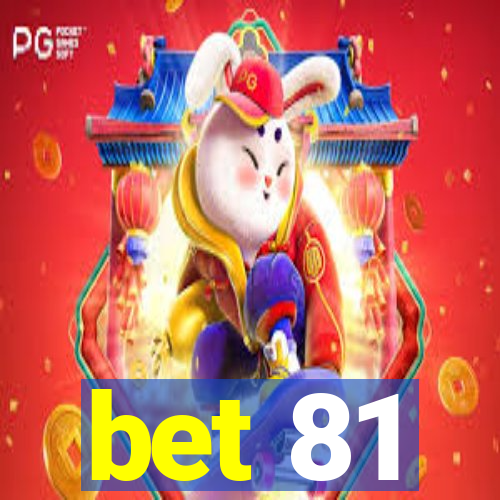 bet 81