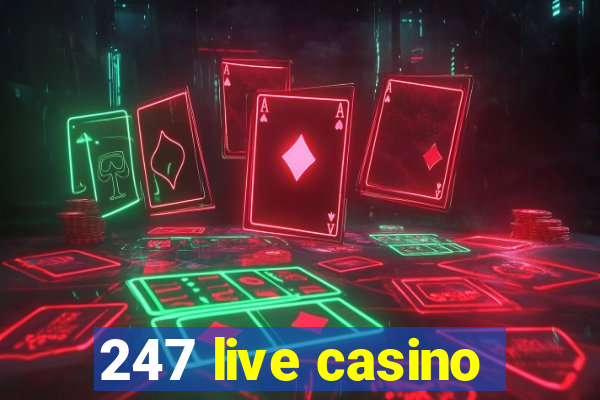 247 live casino