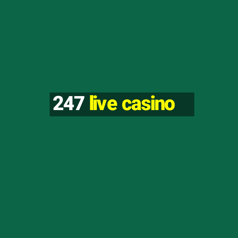 247 live casino