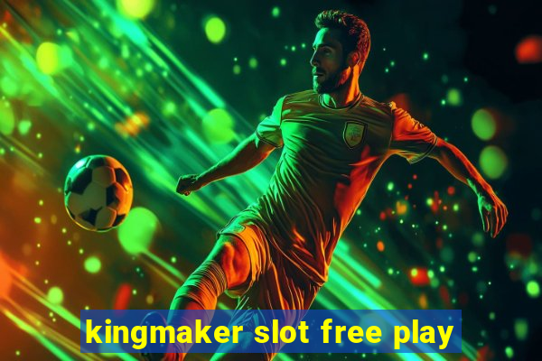 kingmaker slot free play