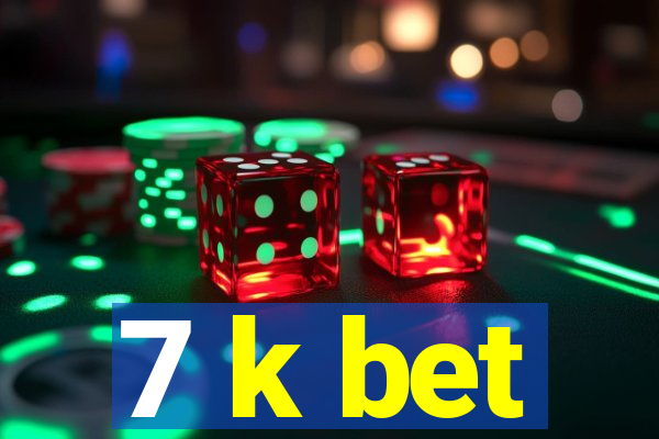 7 k bet