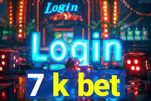 7 k bet