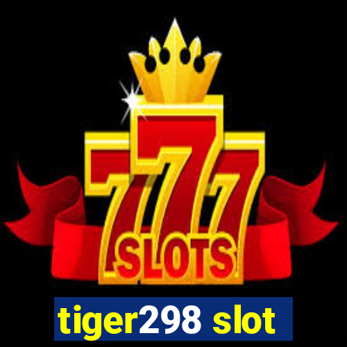 tiger298 slot