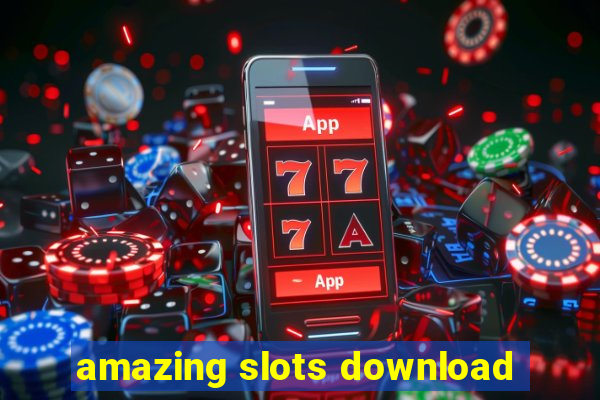 amazing slots download