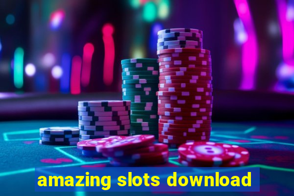 amazing slots download