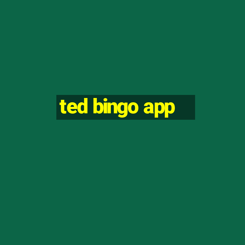 ted bingo app