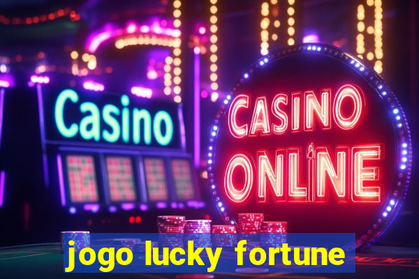 jogo lucky fortune