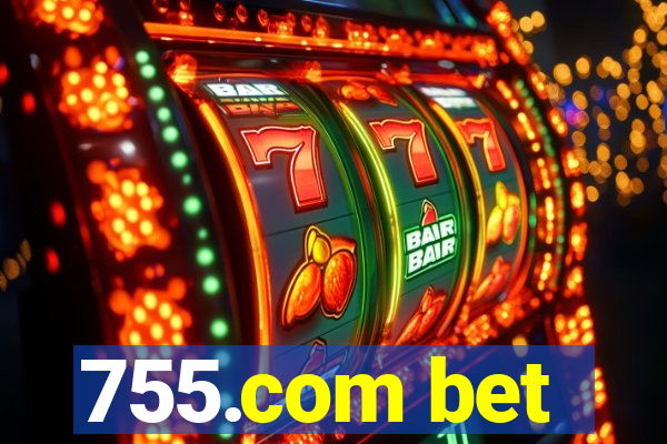 755.com bet