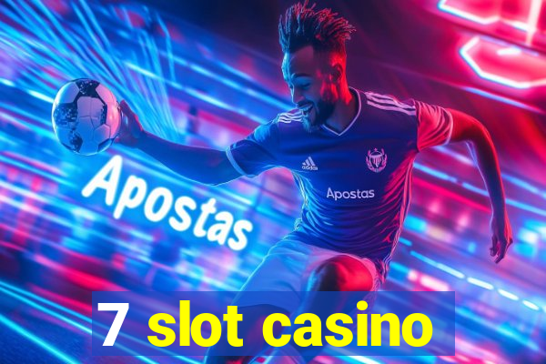 7 slot casino