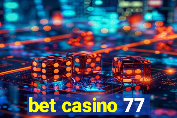 bet casino 77