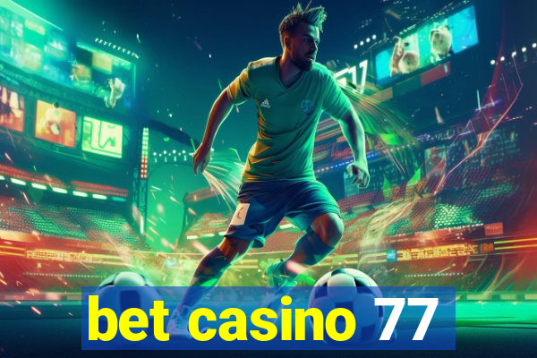 bet casino 77